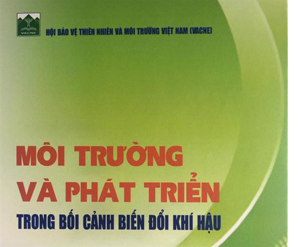 Sách của VACNE: Môi trường và phát triển trong bối cảnh biến đổi khí hậu